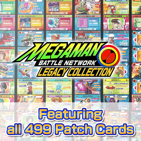 Mega Man Battle Network Legacy Collection is now available for pre-order! Patch Cards and Buster MAX Mode info released!