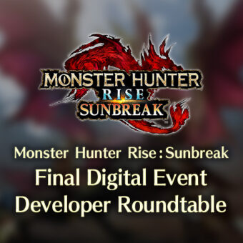Monster Hunter Rise: Sunbreak Final Digital Event | Developer Roundtable