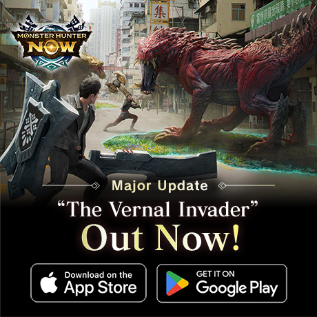 『Monster Hunter Now』Major update “The Vernal Invader”Out Now!!